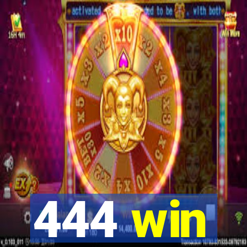 444 win